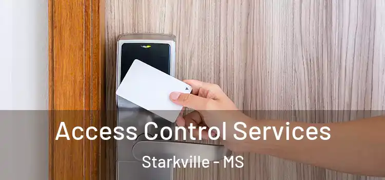 Access Control Services Starkville - MS