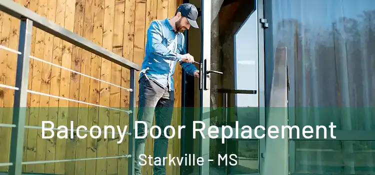  Balcony Door Replacement Starkville - MS