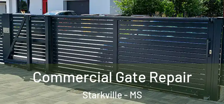 Commercial Gate Repair Starkville - MS