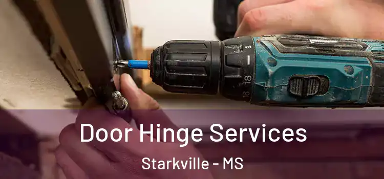 Door Hinge Services Starkville - MS
