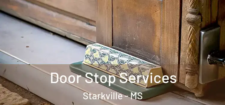 Door Stop Services Starkville - MS