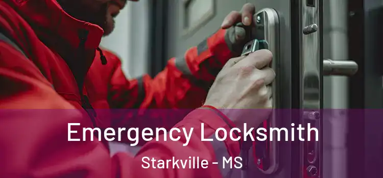 Emergency Locksmith Starkville - MS