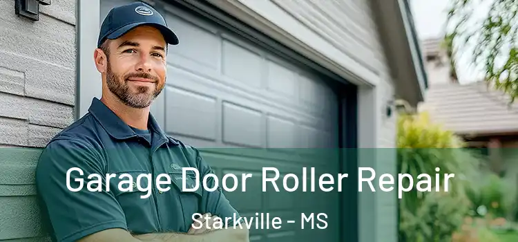  Garage Door Roller Repair Starkville - MS