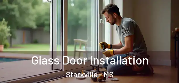Glass Door Installation Starkville - MS