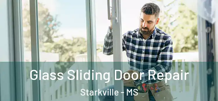 Glass Sliding Door Repair Starkville - MS
