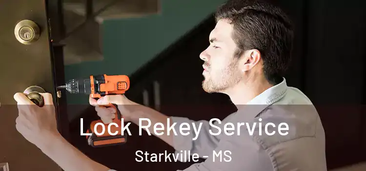 Lock Rekey Service Starkville - MS
